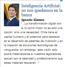 Opinion Column – Inteligencia Artificial: no nos quedemos en la banca – by Ignacio Álamos for Mercurio Legal